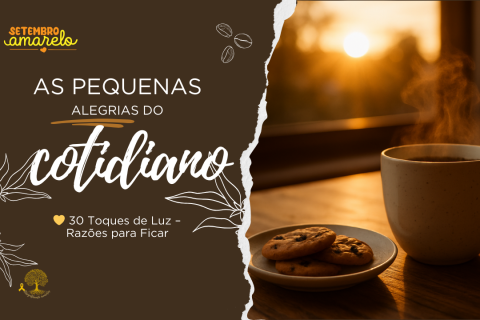 🌻 As Pequenas Alegrias do Cotidiano