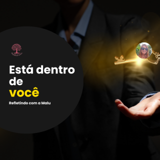 🌟 Está Dentro de Você: Encontre o Que Procura no Silêncio da Alma | Refletindo com a Malu