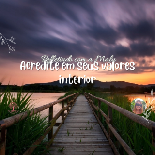 🌟 Acredite em Seus Valores Interior: Você é Mais do Que Pensa | Refletindo com a Malu